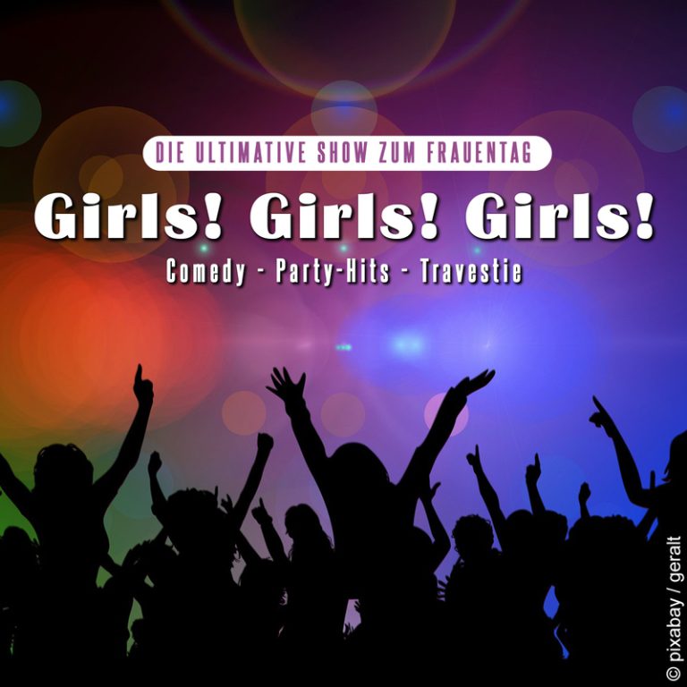 Girls! Girls! Girls! - Die ultimative Show zum Frauentag