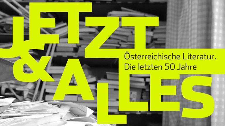 JETZT & ALLES. Österreichische Literatur.