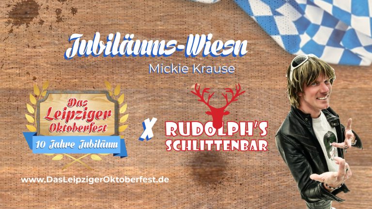 16x9 Das Leipziger Oktoberfest 2024 Event Banner-4-Jubiläums-Wiesn x Rudolph's Schlittenbar + Mickie Krause 1920 x 1080 Px.jpeg